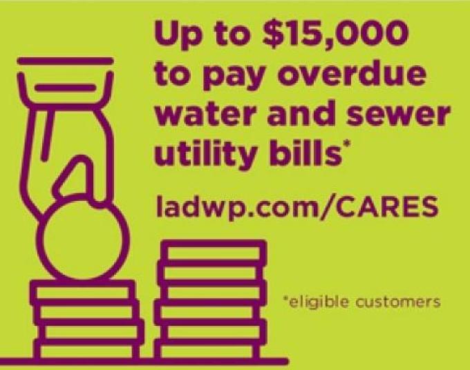 Purple text on a green background says, "Up to $15,000 to pay overdue water and sewer utility bills*, *eligible customers. ladwp.com/CARES" An illustration of a hand stacking coins is on the left.