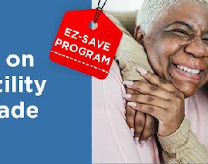Photo of a young lady hugging an older adult. Text reads, “Saving money on your utility bills made easy!” and a red tag with text that reads, “EZ-SAVE Program.”