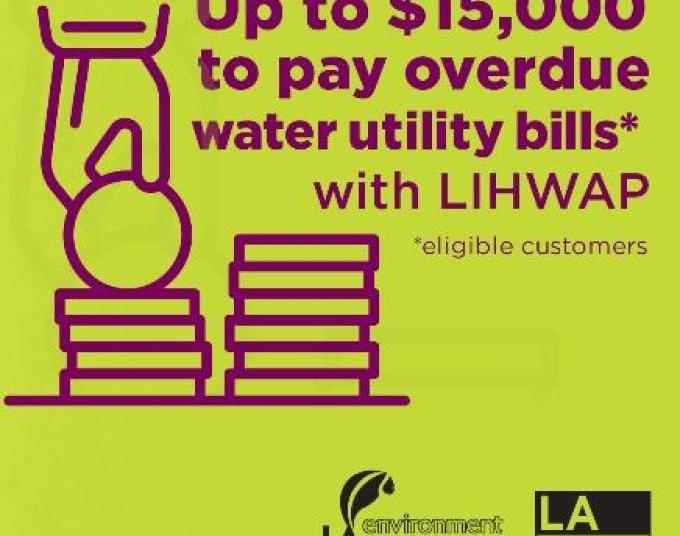 Purple text on a green background says, "Up to $15,000 to pay overdue water utility bills* with LIHWAP. *eligible customers. ladwp.com/LIHWAP" An illustration of a hand stacking coins is on the left. “LADWP” and “LA Sanitation” logos are on the bottom right corner.