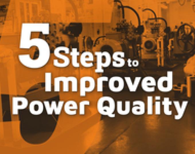 White text is overlaid on an image of power equipment. Text says: 5 Steps to Improved Power Quality